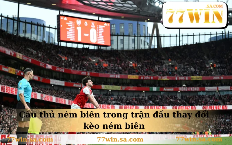 Cầu thủ ném biên trong trận đấu thay đổi kèo ném biên