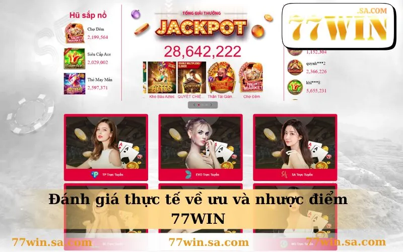 Đánh giá thực tế về ưu và nhược điểm 77WIN