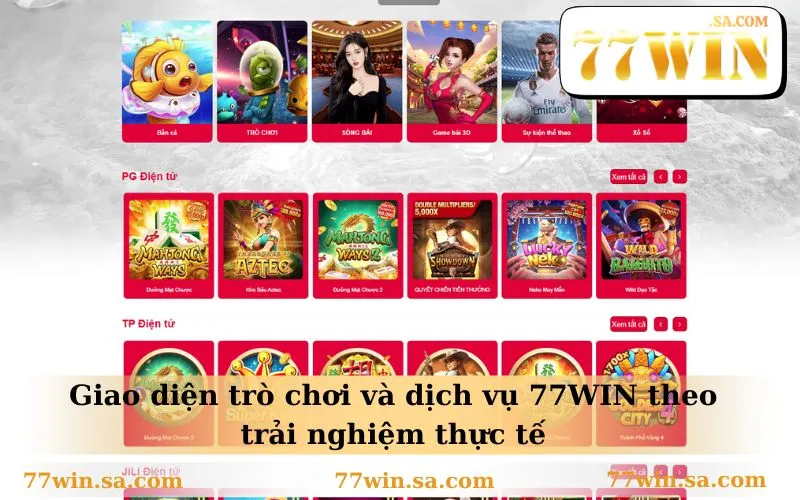 Giao diện trò chơi và dịch vụ 77WIN theo trải nghiệm thực tế