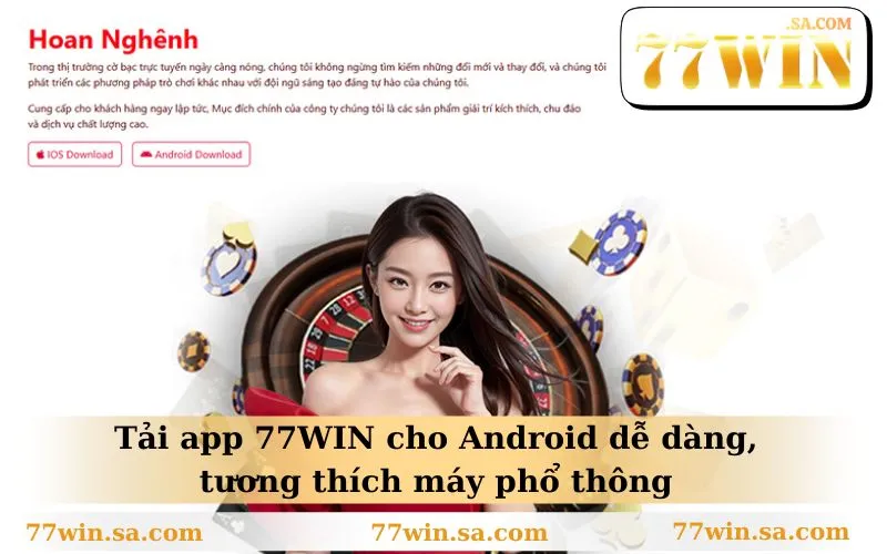 Tải app 77WIN cho Android dễ dàng, tương thích máy phổ thông