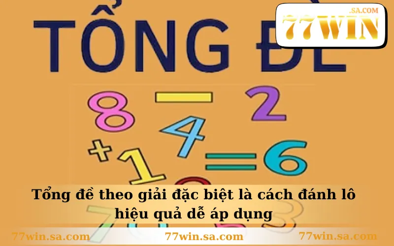 Tổng đề theo giải đặc biệt là cách đánh lô hiệu quả dễ áp dụng