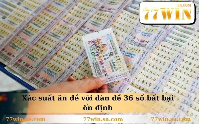 Xác suất ăn đề với dàn đề 36 số bất bại ổn định